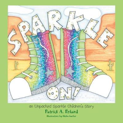 Sparkle On!: An Unpacked Sparkle Children's Story (Paperback)