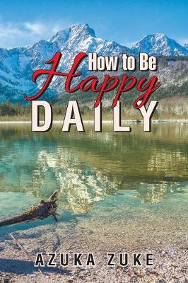 How to Be Happy Daily (Paperback)