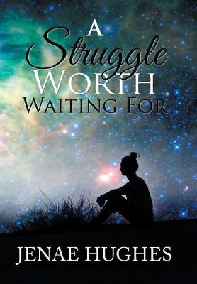 A Struggle Worth Waiting For (Hardback)