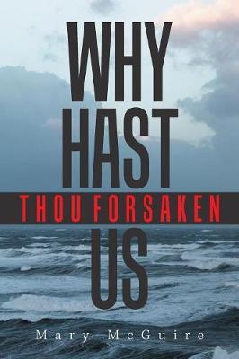 Why Hast Thou Forsaken Us? (Paperback)