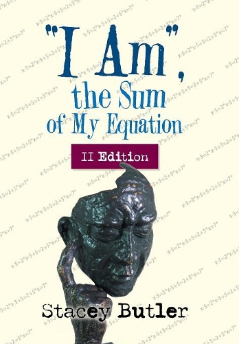 I Am, the Sum of My Equation: II Edition (Hardback)