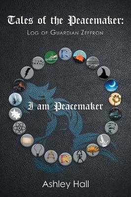 Tales of the Peacemaker: Log of Guardian Zeffron (Paperback)