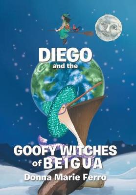 Diego and the Goofy Witches of Beigua (Hardback)