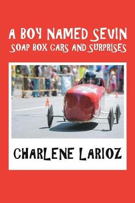 A Boy Named Sevin Soap Box Cars and Surprises (Paperback)