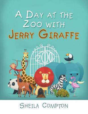 A Day at the Zoo with Jerry Giraffe (Paperback)