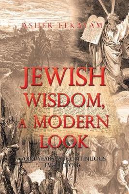 Jewish Wisdom, a Modern Look: 7000 Years of Continuous Evolution (Paperback)