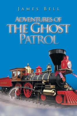 Adventures of the Ghost Patrol (Paperback)