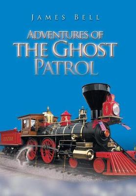 Adventures of the Ghost Patrol (Hardback)
