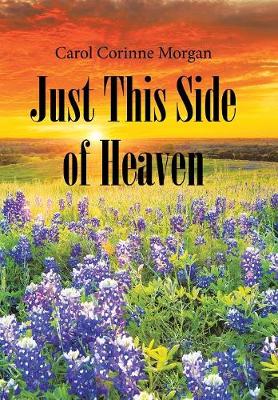 Just This Side of Heaven (Hardback)