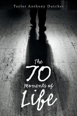 The 70 Moments of Life (Paperback)