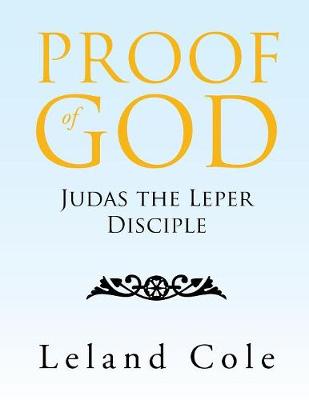 Proof of God: Judas the Leper Disciple (Paperback)
