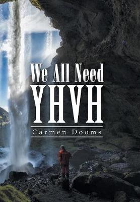 We All Need Yhvh (Hardback)