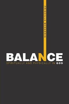 Balance: Spiritually and Physically in God (Paperback)