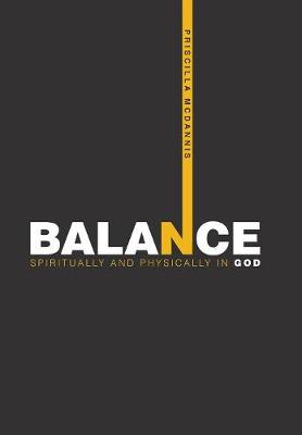 Balance: Spiritually and Physically in God (Hardback)