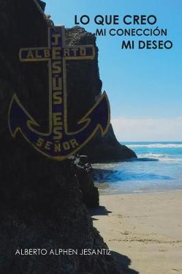 Lo Que Creo Mi Conecci n Mi Deseo (Paperback)