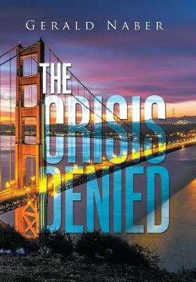 The Crisis Denied (Hardback)