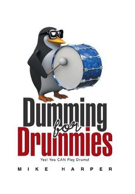 Dumming for Drummies (Hardback)