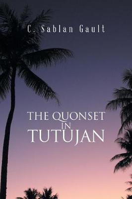The Quonset in Tutujan (Paperback)