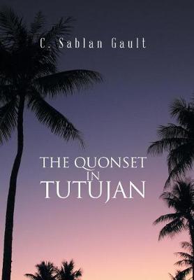 The Quonset in Tutujan (Hardback)