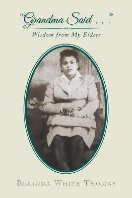 Grandma Said . . .: Wisdom from My Elders (Paperback)