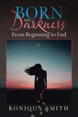 Born Into Darkness: From Beginning to End (Paperback)