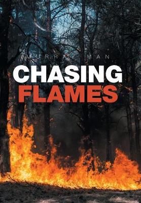 Chasing Flames (Hardback)