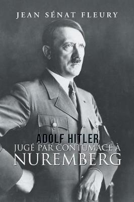 Adolf Hitler: Jug Par Contumace Nuremberg (Paperback)