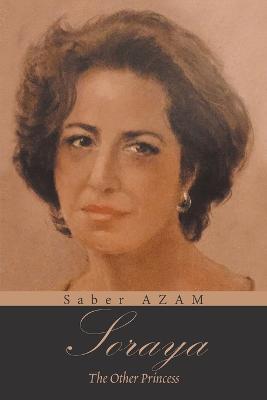 Soraya: The Other Princess (Paperback)