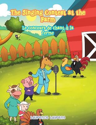 The Singing Contest at the Farm: Le Concours De Chant A La Ferme (Paperback)
