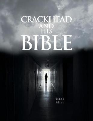 Crackhead and His Bible (Paperback)