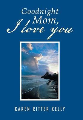 Goodnight Mom, I Love You (Hardback)
