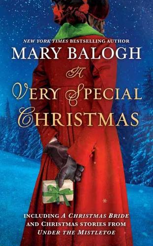 A Very Special Christmas: Including A Christmas Bride and Christmas Stories from Under the Mistletoe by Mary Balogh (Paperback)