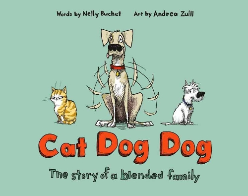 Cat Dog Dog: The Story of a Blended Family (Hardback)