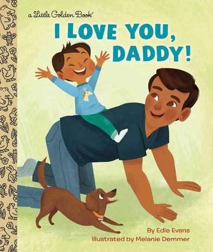 I Love You, Daddy! - Little Golden Book (Hardback)