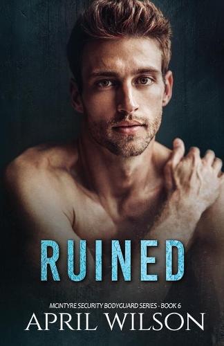 Ruined: (McIntyre Security Bodyguard Series - Book 6) - McIntyre Security Bodyguard 6 (Paperback)