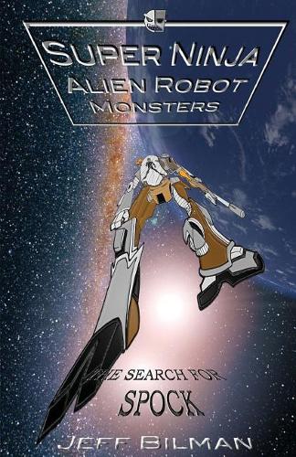 The Search for Spock - Super Ninja Alien Robot Monsters 3 (Paperback)