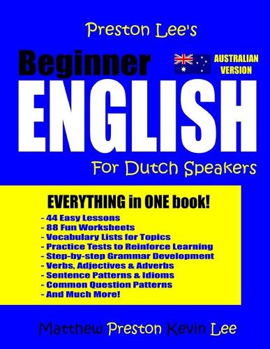 Preston Lee's Beginner English For Dutch Speakers (Australian) - Preston Lee's English for Dutch Speakers (Australian Version) (Paperback)