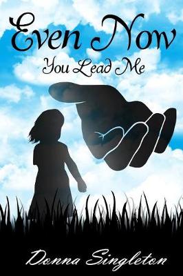 Even Now You Lead Me (Paperback)