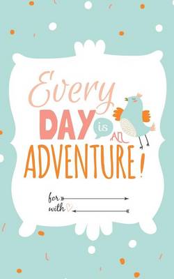 Every Day Is an Adventure: Weekly Planner and to Do List (52 Weeks) - Pocket-Sized (5 X 8) (Paperback)