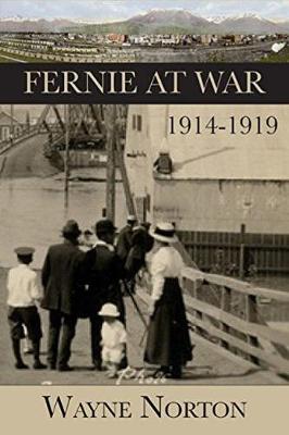 Fernie at War: 1914-1919 (Paperback)