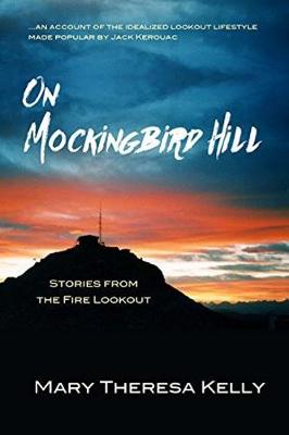 On Mockingbird Hill: Stories from the Fire Lookout (Paperback)
