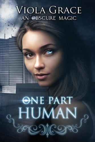 One Part Human - Obscure Magic 1 (Paperback)