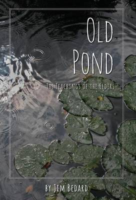 Old Pond: The Teachings of the Elders (Hardback)