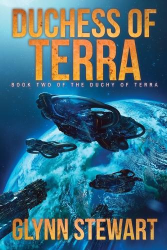Duchess of Terra: Book Two in the Duchy of Terra - Duchy of Terra 2 (Paperback)