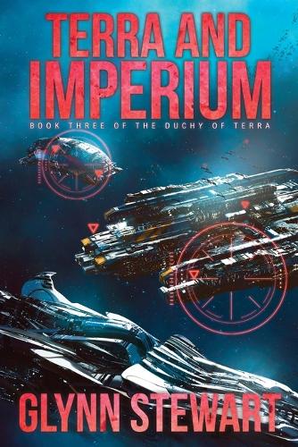 Terra and Imperium: Book Three in the Duchy of Terra - Duchy of Terra 3 (Paperback)