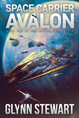 Space Carrier Avalon: Castle Federation Book 1 - Castle Federation 1 (Paperback)