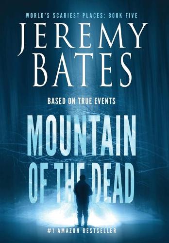 Mountain Of The Dead By Jeremy Bates 