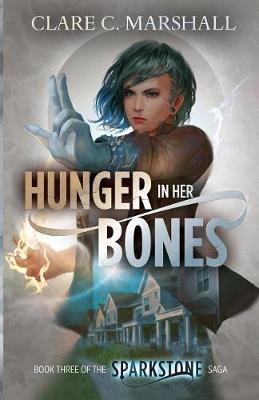Hunger in Her Bones - Sparkstone Saga 3 (Paperback)