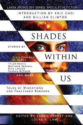 Shades Within Us: Tales of Migrations and Fractured Borders - Laksa Anthology Series: Speculative Fiction (Paperback)