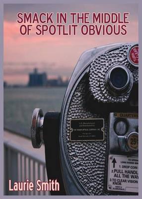 Smack in the Middle of Spotlit Obvious - Cities of the Straits 3 (Paperback)